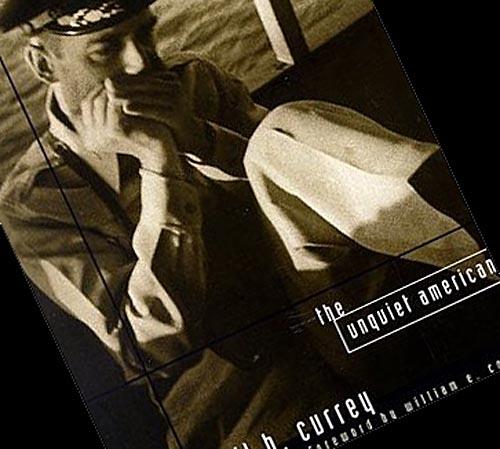 Edward Lansdale:  The Unquiet American. By Cecil B. Currey.
