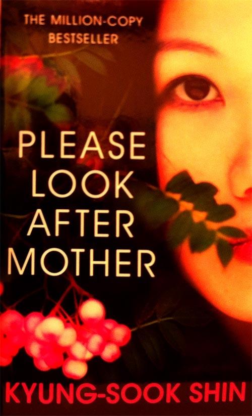 Please Look After Mother, by Kyung-Sook Shin.