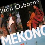 The Mekong, Turbulent Past, Uncertain Future, by Milton Osborne