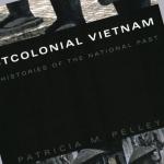 Postcolonial Vietnam: New Histories of the National Past. By Patricia M. Pelley.