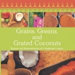 Grains, Greens, and Grated Coconuts by Ammini Ramachandran