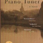 The Piano Tuner, by Daniel Mason. Picador (2004). ISBN: 0330492691.